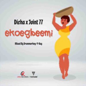 Joint-77-x-Dicha-Ekoegbeemi_www-aacehypez-net_-mp3-image-300x300 Joint 77 – Ekoegbeemi Ft Dicha