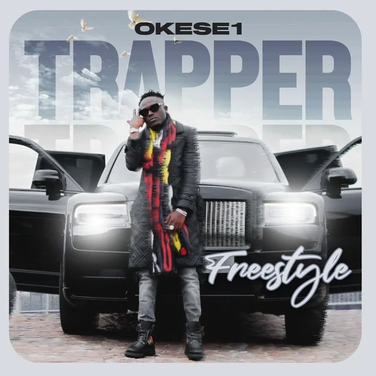 Okese1 – Trapper Freestyle Okese1 – Trapper Freestyle
