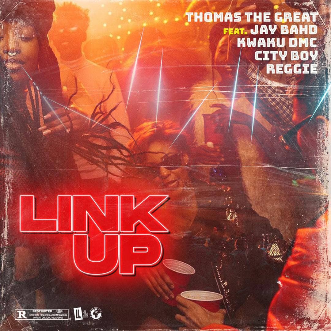 Thomas The Great – Link Up Ft Jay Bahd x Kwaku DMC x City Boy x Reggie