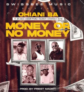 Akabenezer-MONEY-OR-NO-MONEY-ft-Bosom-Pyung-X-Kyekyeku-X-Tulenkey-X-3940-X-Garza-Prince_www-aacehypez-net_-mp3-image-274x300 Akabenezer – Money Or No Money Ft Bosom P-Yung x Tulenkey x Kyekyeku & 39/40