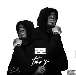 Ball-J-–-22-in-Twos-Prod-By-Mr-Hanson_www-aacehypez-net_-mp3-image Ball J – 22 in Two’s (Prod. By Mr Hanson)
