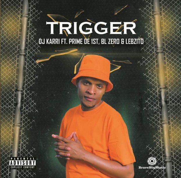 DJ Karri – Trigger Ft Lebzito, BL Zero & Prime de 1st