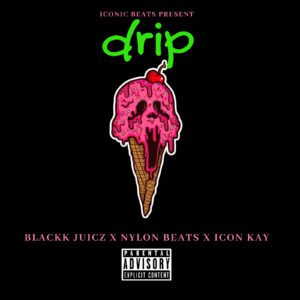 DRIP-ft-NylonBeatz-x-IconKayMixed-by_-_IconicBeatz_www-aacehypez-net_-mp3-image-300x300 Blackk Juicz – Drip Ft Nylon Beats & Icon Kay