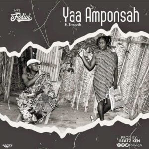 Folivi-Yaa-Amponsah-Ft-Smooth_www-aacehypez-net_-mp3-image-300x300 Folivi – Yaa Amponsah Ft Smooth (Prod. by Beatz Ken)