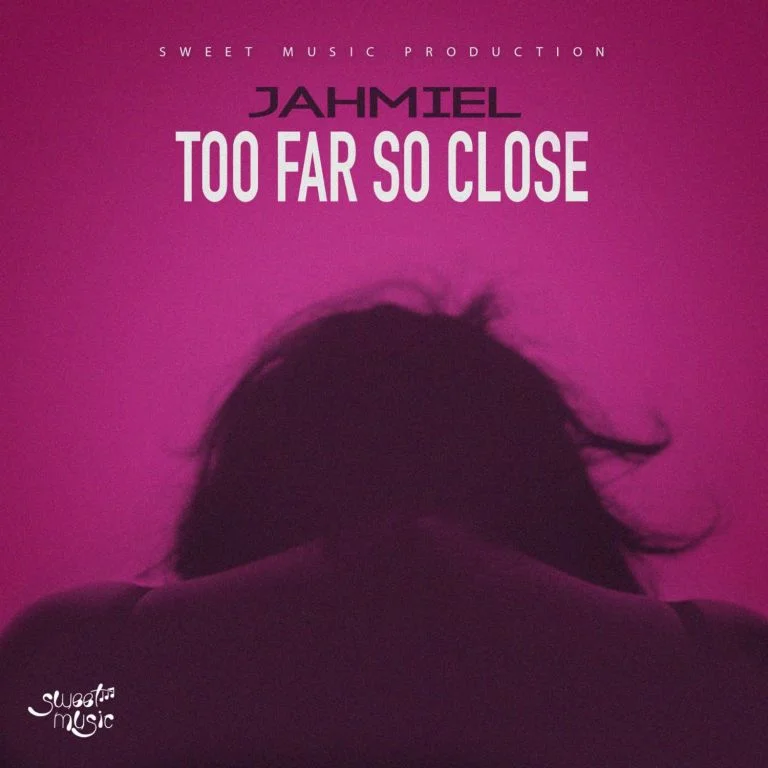 Jahmiel – Too Far So Close (Prod. by Sweet Music) Jahmiel – Too Far So Close (Prod. by Sweet Music)