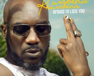 Kwabena Kwabena – Afraid To Lose You