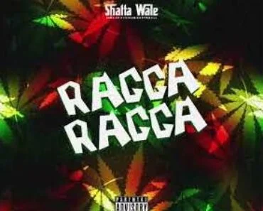 Shatta Wale – Ragga Ragga Shatta Wale – Ragga Ragga
