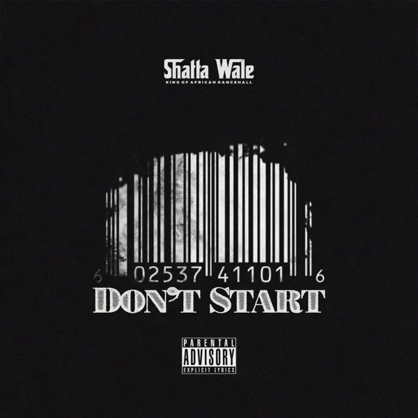 Shatta Wale – Don’t Start (Prod. by Beatz Vampire) Shatta Wale – Don’t Start (Prod. by Beatz Vampire)