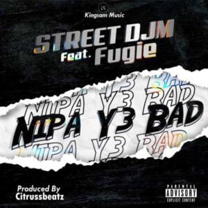 Street-Nipa-y3-bad_www-aacehypez-net_-mp3-image-300x300 Street DJM – Nipa Y3 Bad