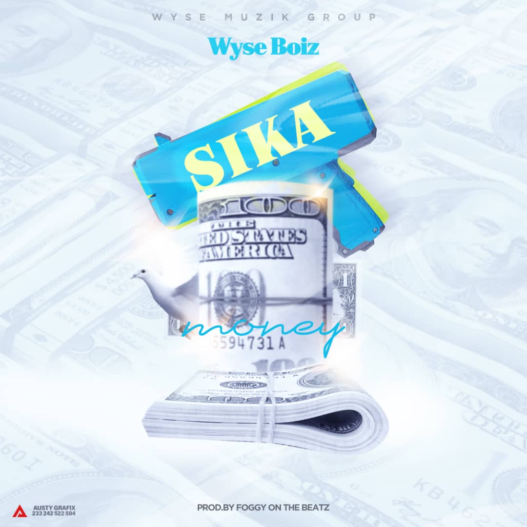 Wyse-Boiz-–-Sika-Money-Prod-By-Foggy-On-Beatz Wyse Boiz – Sika (Money) (Prod By Foggy On Beatz)