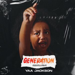 Yaa-Jackson-Generation-www-aacehypez-net_-mp3-image-300x300 Yaa Jackson – Generation (Prod. By Deelaw)