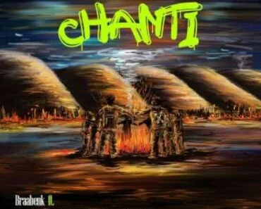 Braa Benk – Chanti Ft Kwaku DMC, O’Kenneth & Terrist Carter