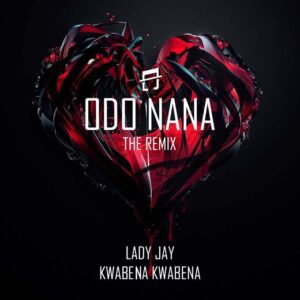 Lady-Jay-Odo-Nana-Remix-Ft-Kwabena-Kwabena_www-aacehypez-net_-mp3-image-300x300 Lady Jay – Odo Nana Remix Ft Kwabena Kwabena