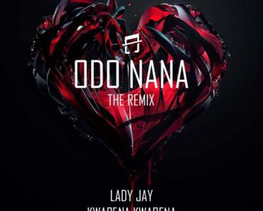 Lady Jay – Odo Nana Remix Ft Kwabena Kwabena