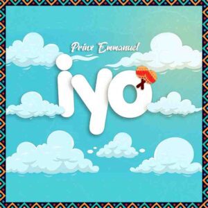 Prinx_Emmanuel_Iyo-300x300 Prinx Emmanuel - Iyo (Prod by coRektsound)