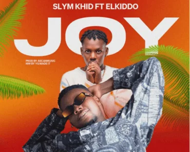 Slym Khid – Joy Ft Elkiddo (Prod by AscanMusic) Slym Khid – Joy Ft Elkiddo (Prod by AscanMusic)