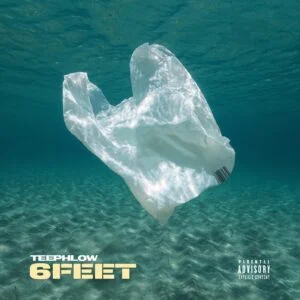 Teephlow-6Feet-300x300 Teephlow - 6 Feet (Prod. by Jaemally)