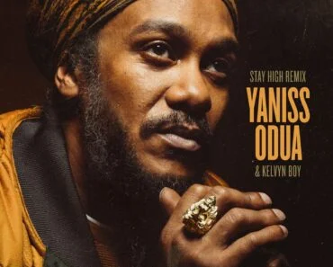 Yaniss Odua – Stay High Remix Ft Kelvyn Boy