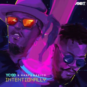 Ycee – Intentionally Remix Ft Nanpa Nanpa Básico mp3 download