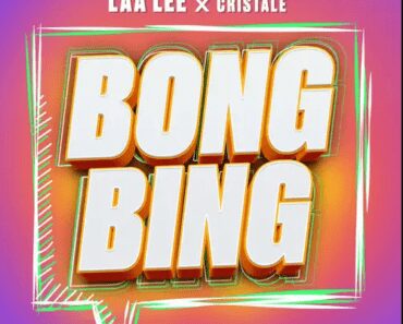 Cristale – Bong Bing Ft Laa Lee