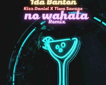 1da Banton – No Wahala Remix Ft Kizz Daniel x Tiwa Savage 1da Banton – No Wahala Remix Ft Kizz Daniel x Tiwa Savage