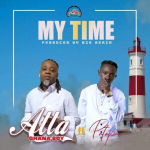 Atta-Ghana-Boy-My-Time-Ft-Patapaa-300x300 Atta Ghana Boy - My Time Ft Patapaa