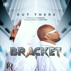 Bracket-Out-There_www-aacehypez-net_-mp3-image-300x300 Bracket – Out There (Prod.By Kingpin)