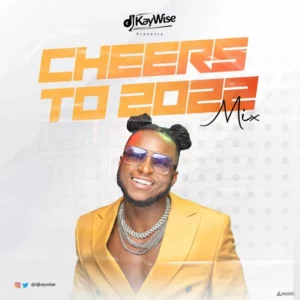 DJ-Kaywise-–-Cheers-To-2022-Mix-Afrobeat-Party-Mix-2022-300x300 DJ Kaywise – Cheers To 2022 Mix (Afrobeats Party Mix 2022)