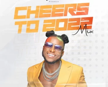 DJ Kaywise – Cheers To 2022 Mix (Afrobeats Party Mix 2022) DJ Kaywise – Cheers To 2022 Mix (Afrobeats Party Mix 2022)
