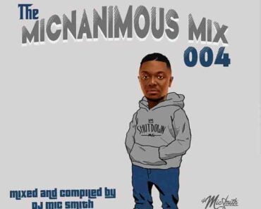 DJ Mic Smith – The Micnanimous Mix 004 (DJ Mixtape)