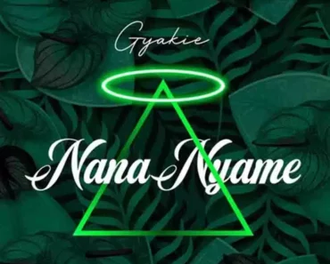 Gyakie – Nana Nyame