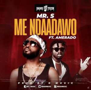 Mr-S-Me-Ndaadawo-Ft-Amerado_www-aacehypez-net_-mp3-image-300x298 Mr S – Me Ndaadawo Ft Amerado