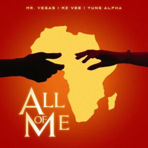 Mr-Vegas-All-Of-Me-Ft-MzVee-x-Yung-Alpha-www-aacehypez-net_-mp3-image-300x300 Mr Vegas – All Of Me Ft MzVee x Yung Alpha