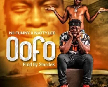 Nii Funny – Oofo Ft Natty Lee