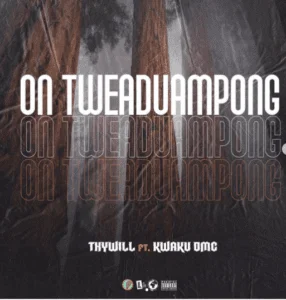 Thywill-On-Tweaduampong-MP3-Ft-Kwaku-DMC-286x300 Thywill – On Tweaduampong Ft Kwaku DMC