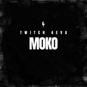 Twitch-4EVA-Moko-www-aacehypez-net_-mp3-image-300x300 Twitch 4EVA – Moko