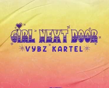 Vybz Kartel – Girl Next Door Vybz Kartel – Girl Next Door