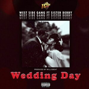 Westside-Gang-Wedding-Day-Ft-Sister-Deborah_www-aacehypez-net_-mp3-image-300x297 Westside Gang – Wedding Day Ft Sister Deborah