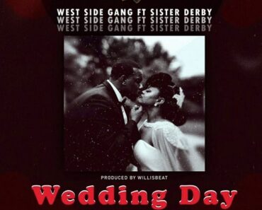 Westside Gang – Wedding Day Ft Sister Deborah