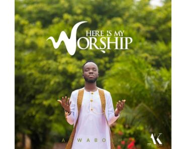 Akwaboah – Here Is My Worship