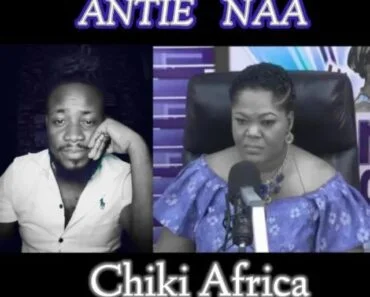 Chiki Africa – Ante Naa