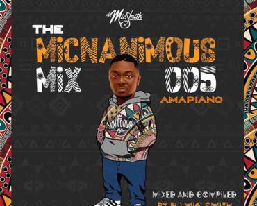 Dj Mic Smith – The Micnanimous Mix 005 (Amapiano 2022)