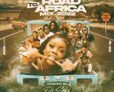 DJ Saki – Road To Africa Mix 2022 (DJ Mixtape Download)