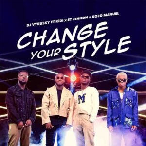 DJ_Vyrusky_Change_Your_Style-300x300 DJ Vyrusky - Change Your Style Ft KiDi x Kojo Manuel x St Lennon