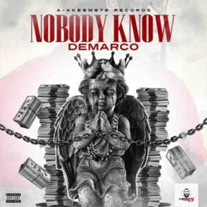 Demarco_nobody_know-300x300 Demarco - Nobody Know (Prod by A-Akeem876 Records)