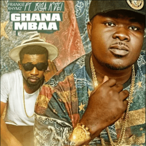 Ghana-Mmaa-300x300 Frankie Rhymz – Ghana Mmaa Ft Bisa Kdei