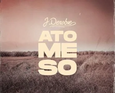 J Derobie – Ato Me So (Prod by MOG Beatz) J Derobie – Ato Me So (Prod by MOG Beatz)