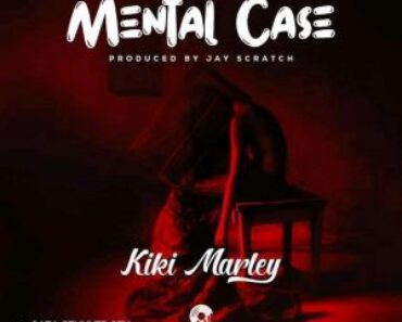 Kiki Marley – Mental Case (Prod. By Jay Scratch)