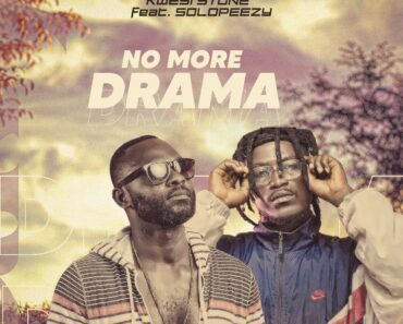 Kwesi Stone – No More Drama Ft Solopeezy