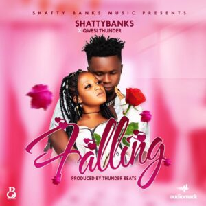 Shatty-Banks-x-Qwesi-Thunder-falling-Prod-By-Thunder_www-aacehypez-net_-mp3-image-300x300 Shatty Banks – Falling Ft Qwesi Thunder
